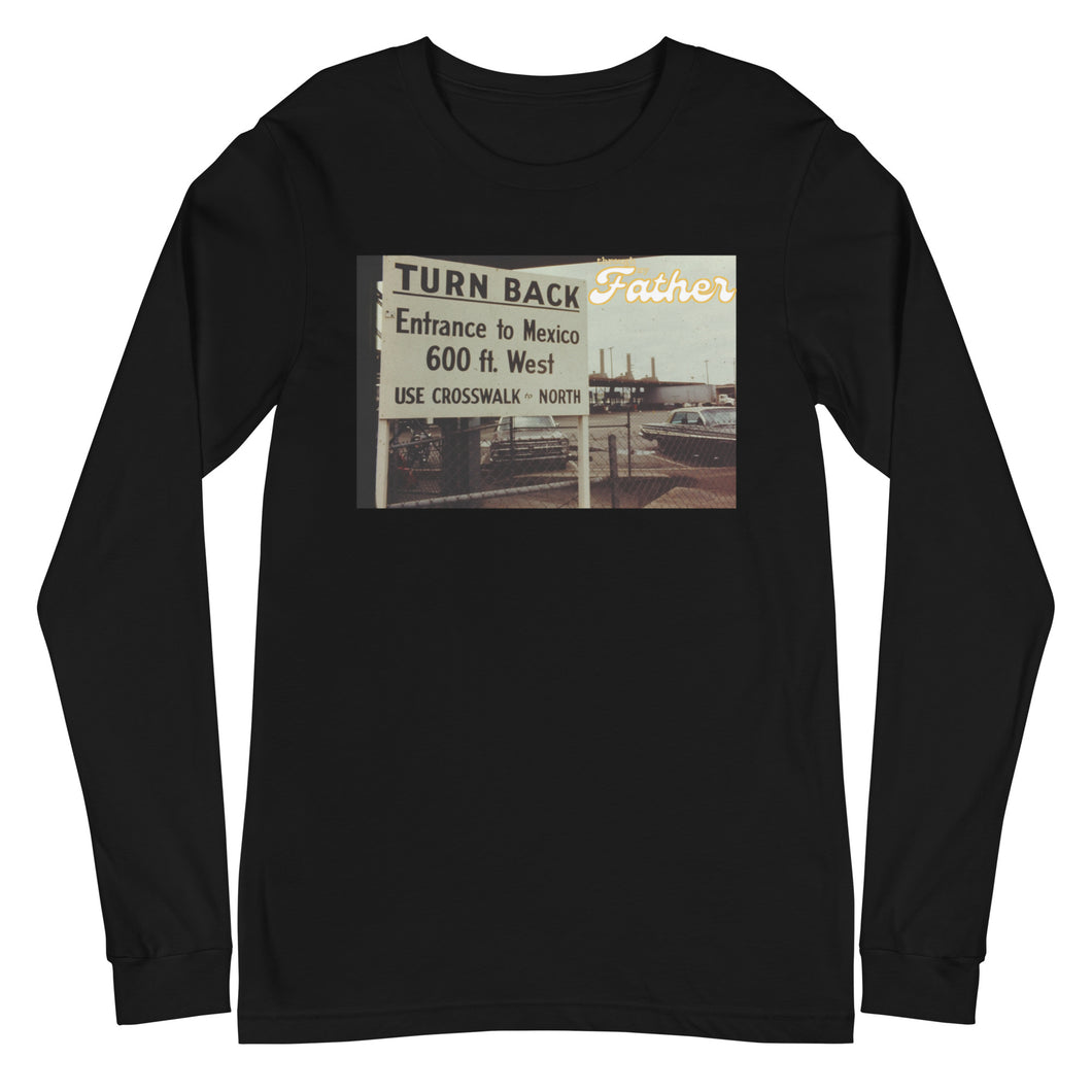 Tijuana Border Crossing Unisex Long Sleeve Tee